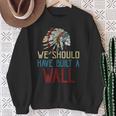 Avremmo Dovuto Costruire Un Muro Native American Felpa Regalos para ancianas