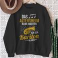 Baritone Horn Musician Das Altersheim Kann Wait Baritone Sweatshirt Geschenke für alte Frauen