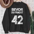 Bevor Du Fragst 42 Die Anwort Auf Alles Sweatshirt Geschenke für alte Frauen