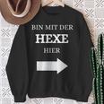 Bin Mit Der Hexe Hier Wizard Sweatshirt Geschenke für alte Frauen