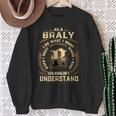 As A Braly I Do What I Want Braly Name Sweatshirt Gifts for Old Women