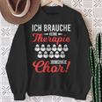 Brauche Keine Therapie Singe Im Choir Singer Sweatshirt Geschenke für alte Frauen