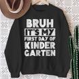 Bruh It's My First Day Of Kindergarten Back To School Sweatshirt Gifts for Old Women