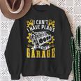 I Can't I Have Plans In The Garage Hobby Mechanic Tools Car Sweatshirt Gifts for Old Women