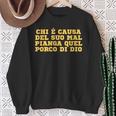 Chi È Causa Del Suo Mal Pianga Quel Porco Di Dio Felpa Regalos para ancianas