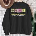 Cool Genius Periodic Table Chemistry Joke Lover Sweatshirt Gifts for Old Women