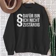 Dafür Bin Ich Nicht Respondig Beamter Auf Lebenszeit I'm Not Responsible Sweatshirt Geschenke für alte Frauen