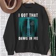 I Got That Dawg In Me X-Ray Pitbull Ironic Meme Viral Quote Sweatshirt Gifts for Old Women