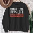 In My Defence I Was Left Unsupervised Detti Divertenti Felpa Regalos para ancianas