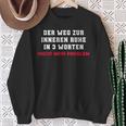 Der Weg Zur Inneren Ruhe In 3 Worten Not My Problem Sweatshirt Geschenke für alte Frauen