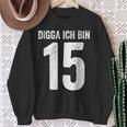 Digga Ich Bin 15 Jahre Alt Birthday 15 15Th Birthday Sweatshirt Geschenke für alte Frauen