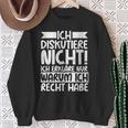 Discustiere Nicht Warum Ich Rcht Habe Slogan Sweatshirt Geschenke für alte Frauen