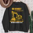 Du Denkst Ich Binerrück You Denkst Ich Binerrückt Excavator Sweatshirt Geschenke für alte Frauen