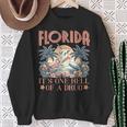 Florida It's One Hell Of A Drug Flamigo Sweatshirt Gifts for Old Women
