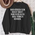 Frau Nur Hübsch Sein Reicht Nicht Man Muss Auch Bier Trinken Sweatshirt Geschenke für alte Frauen