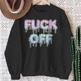 Fuck Off For Fuck Off Fans Leave Me Alone Piss Sweatshirt Gifts for Old Women