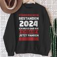 Führerschein 2024 Bestanden Ich Darf Jetz Fahrprüfung Sweatshirt Geschenke für alte Frauen