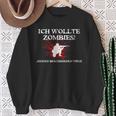 Zombie Ich Wollte Zombies Keineirus Sweatshirt Geschenke für alte Frauen