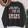 Geocaching No Ahnung Wo Mein Auto Ist Sweatshirt Geschenke für alte Frauen