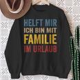 Hilfe Ich Bin Im Familienlaub Mit Familie Holiday S Sweatshirt Geschenke für alte Frauen