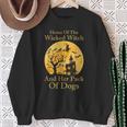 Home Of The Wicked Witch And Her Pack Of Dogs Halloween Sweatshirt Gifts for Old Women