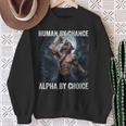 Human By Chance Alpha By Choice Cool Alpha Wolf Meme Sweatshirt Gifts for Old Women