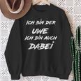 Ich Bin Der Uwe Ich Bin Auch Dabei S Sweatshirt Geschenke für alte Frauen