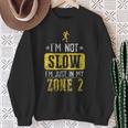 Ich Bin Nicht Langsam Ich Bin Nur In Meiner Zone 2 Sweatshirt Geschenke für alte Frauen