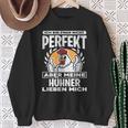 Ich Bin Zwar Nicht Perfekt Aber Meine Hühner Lieben Mich Sweatshirt Geschenke für alte Frauen