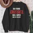 Ich Fahre Diesel Weil Super Bin Ich Selbst Sweatshirt Geschenke für alte Frauen