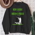 Ich Liebe Es Wenn Meine Frau Mich Jagen Go Llassen Sweatshirt Geschenke für alte Frauen