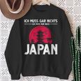 Ich Muss Gar Nichts Ich Muss Nur Nach Japan Sweatshirt Geschenke für alte Frauen