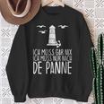 Ich Muss Gar Nix Ich Muss Nur Nach De Panne Sweatshirt Geschenke für alte Frauen