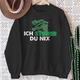 Ich Steirer Du Nix Steiermark Sweatshirt Geschenke für alte Frauen