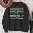 Ich Werde Nicht Älter Ich Level Up Gaming Sweatshirt Geschenke für alte Frauen