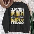 Ich Würde Lieber Bench Press Sweatshirt Geschenke für alte Frauen