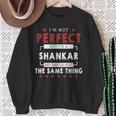 I'm Not Perfect But I'm A Shankar And That's Almost The Same Thing Personalized Last Name Sweatshirt Gifts for Old Women