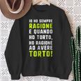 Io Ho Sempre Ragione Divertente Ironica Simpatica Felpa Regalos para ancianas
