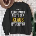 Keine Panik Leute Der Klaus Ist Jetzt Da Keine Sweatshirt Geschenke für alte Frauen