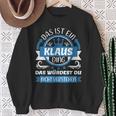 Klaus Name First Name Day Das Ist Ein Klaus Ding Sweatshirt Geschenke für alte Frauen