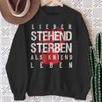 Lieber Stehben Als Kniend Leben Lieber Sweatshirt Geschenke für alte Frauen