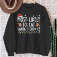 Most Likely To Eat Santas Cookies Xmas Family Christmas Sweatshirt Gifts for Old Women