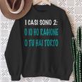 Magliette Con Frasi Divertenti Io Ho Ragione O Tu Hai Torto Felpa Regalos para ancianas