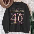 Mein Mann Ist 40 Und Immer Noch Heiß Mein Mann 40Th Birthday Cute Sweatshirt Geschenke für alte Frauen