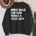 Meno Male Che Non Penso Aoce Alta Divertente Ironico Felpa Regalos para ancianas