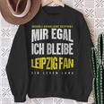 Mir Egal Ich Bleibe Leipzig Fan Football Fan Club Sweatshirt Geschenke für alte Frauen