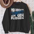 Mir Reicht's Ich Geh Fliegen Sailflyer Hobby Slogan Sweatshirt Geschenke für alte Frauen