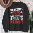 Then Kann Es Keine Wenn Papa Es Nicht Reparieren Kann S Sweatshirt Geschenke für alte Frauen