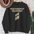 Oberstabsgefreiter Weil Zugführer Helden Braucht Sweatshirt Geschenke für alte Frauen