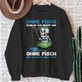 Ohne Fisch Geh Ich Heute Nicht Heim Sportfischer Angler Sweatshirt Geschenke für alte Frauen